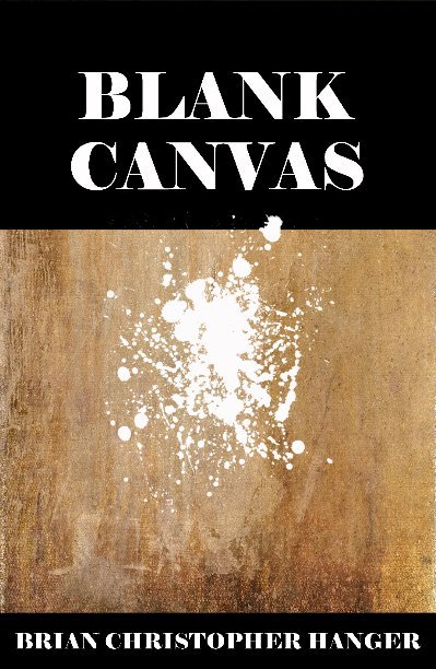 View Blank Canvas by Brian Christopher Hanger