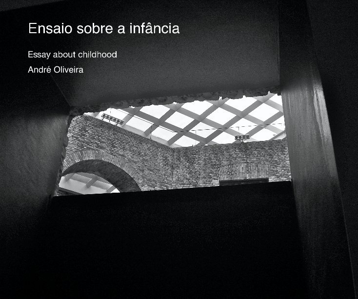 Visualizza Ensaio sobre a infância di André Oliveira
