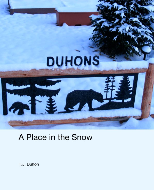View A Place in the Snow by T.J. Duhon