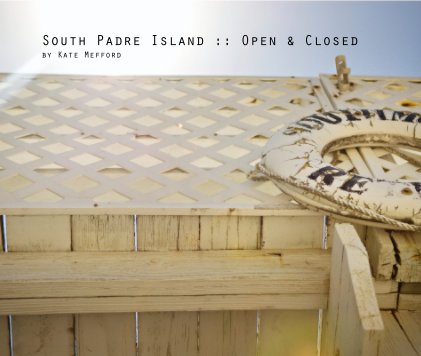 South Padre Island :: Open & Closed by Kate Mefford book cover