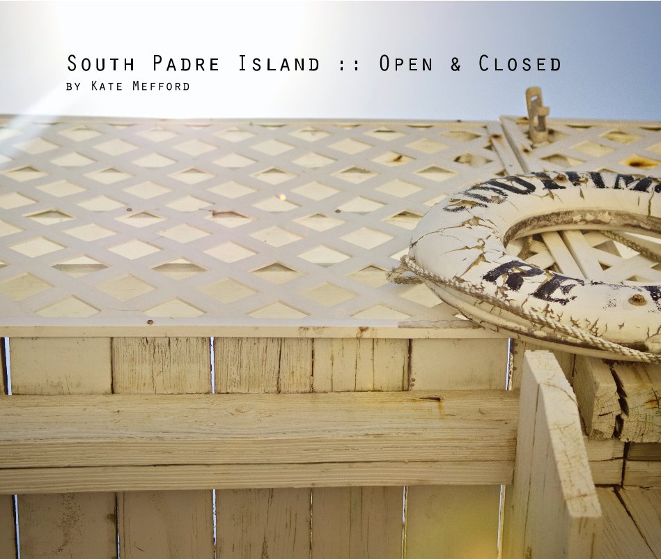Ver South Padre Island :: Open & Closed by Kate Mefford por KatieTCU