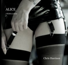 ALICE a models journey Chris Harrison book cover