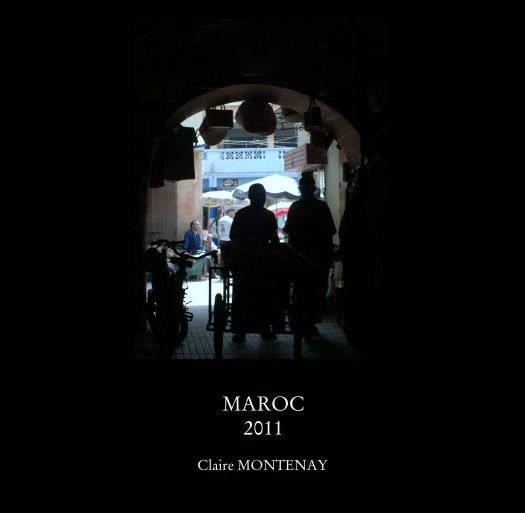 Ver MAROC
2011 por Claire MONTENAY
