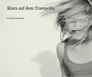 Klara auf dem Trampolin book cover
