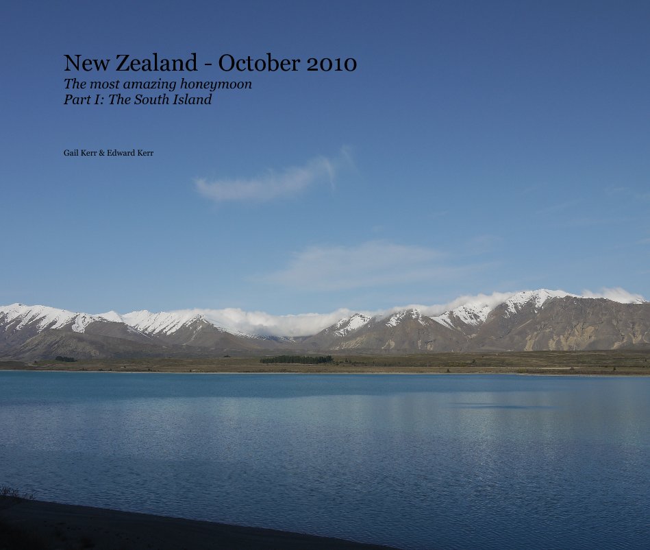 Visualizza New Zealand - October 2010 The most amazing honeymoon Part I: The South Island di Gail Kerr & Edward Kerr