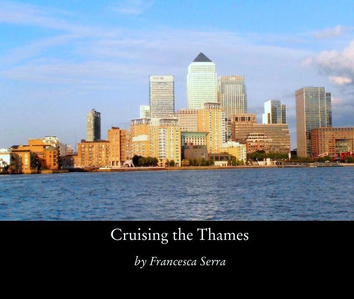 View Cruising the Thames by Francesca Serra