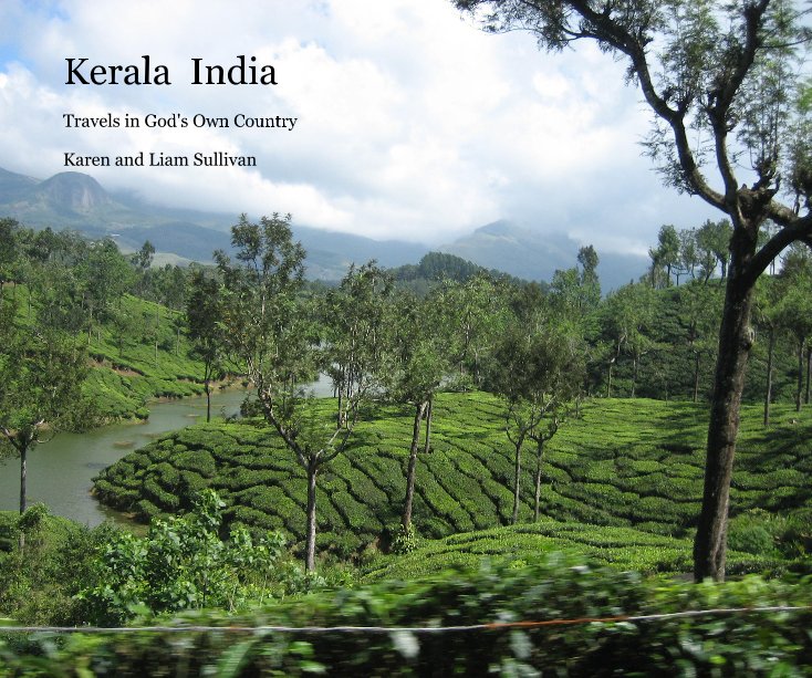 View Kerala India by Karen and Liam Sullivan