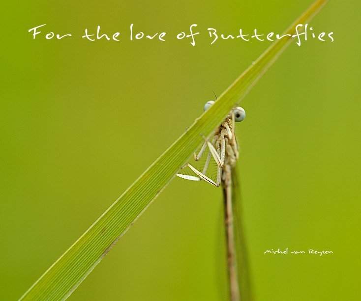 Bekijk For the love of Dragonflies op Michel van Reysen