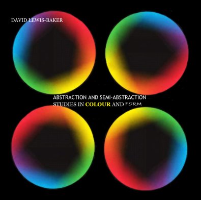 ABSTRACTION AND SEMI-ABSTRACTION STUDIES IN COLOUR AND FORM book cover