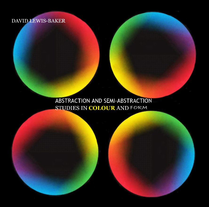 View ABSTRACTION AND SEMI-ABSTRACTION STUDIES IN COLOUR AND FORM by DAVID LEWIS-BAKER