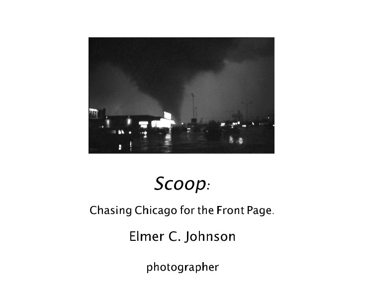 Scoop: Chasing Chicago for the Front Page. nach photographer anzeigen