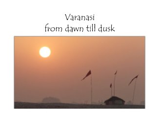 Varanasi from dawn till dusk book cover