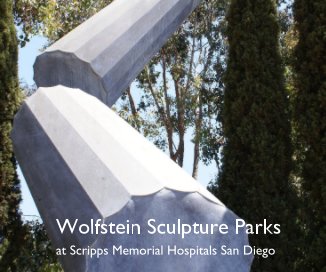 Wolfstein Sculpture Parks at Scripps Memorial Hospitals San Diego book cover