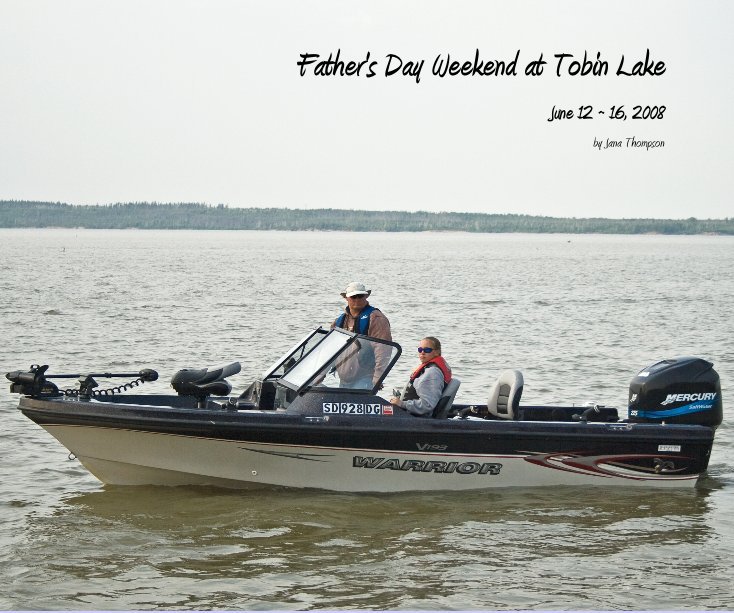 Ver Father's Day Weekend at Tobin Lake por Jana Thompson