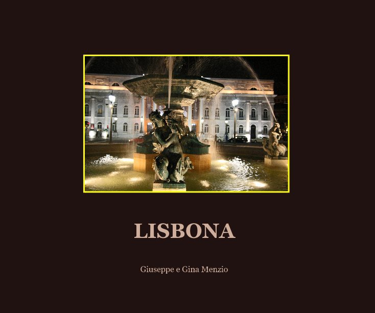 View LISBONA by Giuseppe e Gina Menzio