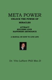 META POWER UNLOCK THE POWER OF MIRACLES ATTRACT SUCCESS LOVE HAPPINESS ABUNDANCE A MANUAL ON HOW TO LIVE LIFE book cover