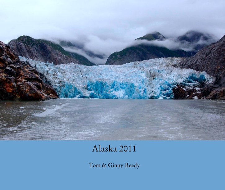 Ver Alaska 2011 por Tom & Ginny Reedy