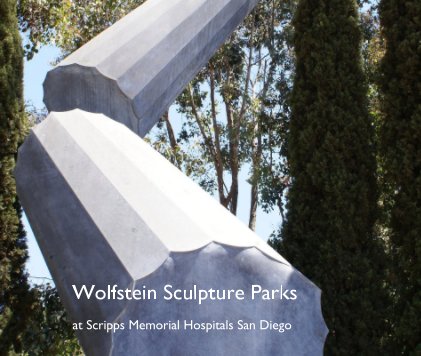 Wolfstein Sculpture Parks at Scripps Memorial Hospitals San Diego, Large Edition book cover