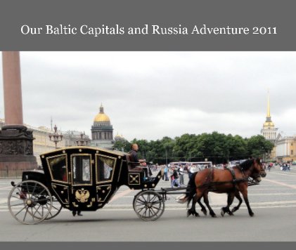 Our Baltic Capitals and Russia Adventure 2011 book cover