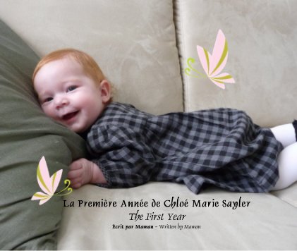 La Première Année de Chloé Marie Sayler The First Year Écrit par Maman - Written by Maman book cover