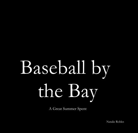 Ver Baseball by the Bay por Natalie Robles