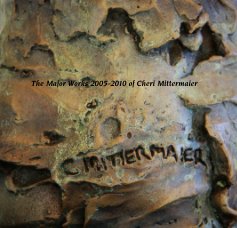 The Major Works 2005-2010 of Cheri Mittermaier book cover