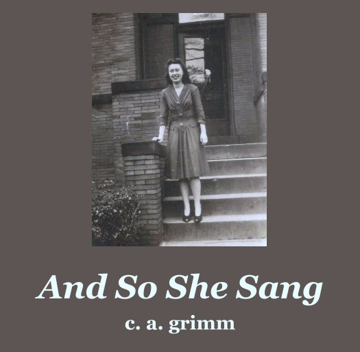 View And So She Sang by c. a. grimm