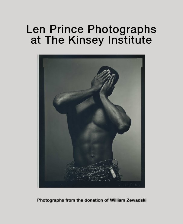 View Len Prince Photographs at The Kinsey Institute by Photographs from the donation of William Zewadski