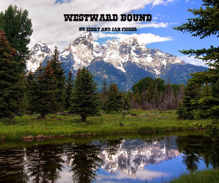 View Westward Bound by Jerry and Jan Fisher