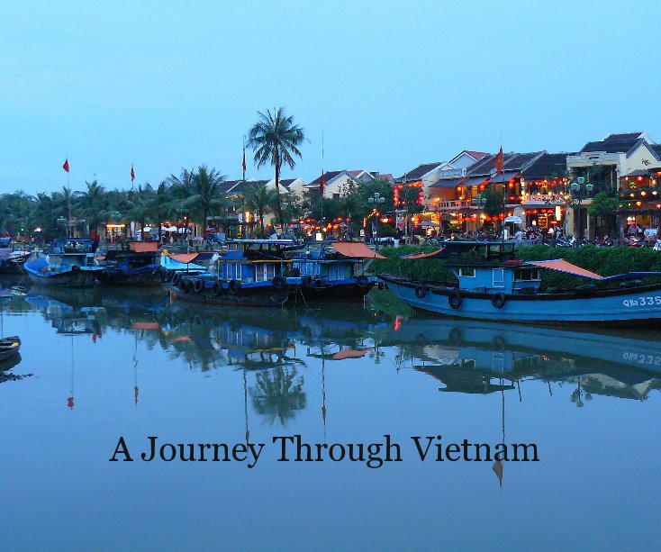View A Journey Through Vietnam by cynthiangai