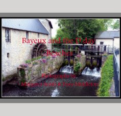 Bayeux and the D day Beaches Photographs by Margaret Smith & Tony Middleton book cover