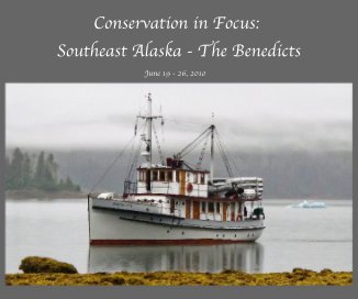 Conservation in Focus: Southeast Alaska - The Benedicts book cover