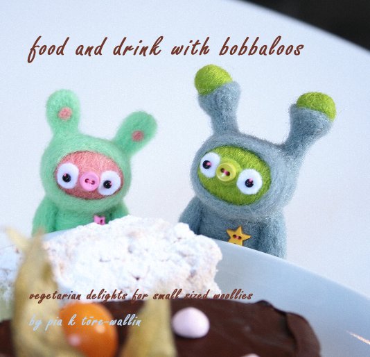 View food and drink with bobbaloos by pia k töre-wallin