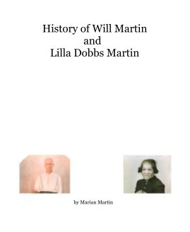 History of Will Martin and Lilla Dobbs Martin book cover