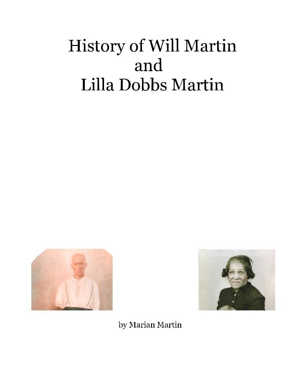 Visualizza History of Will Martin and Lilla Dobbs Martin di Marian Martin