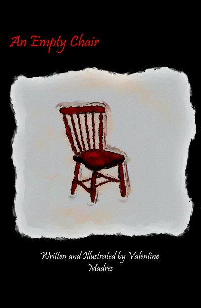 An Empty Chair nach Written and Illustrated by Valentine Madres anzeigen