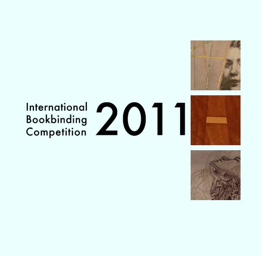 View Catalogue 2011 by International Bookbinding Competition 2011