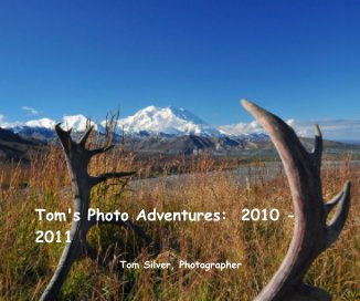 Tom's Photo Adventures: 2010 - 2011 book cover