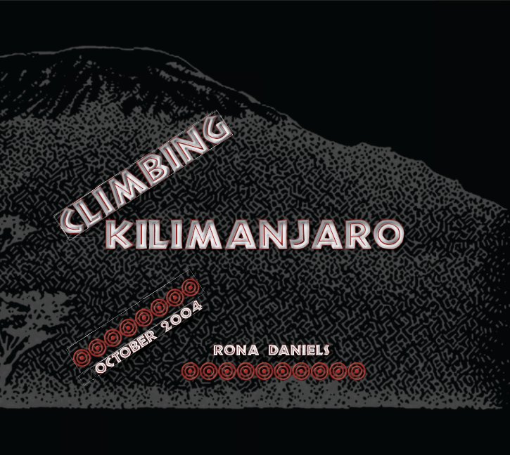 View Climbing Kilimanjaro by Rona Daniels