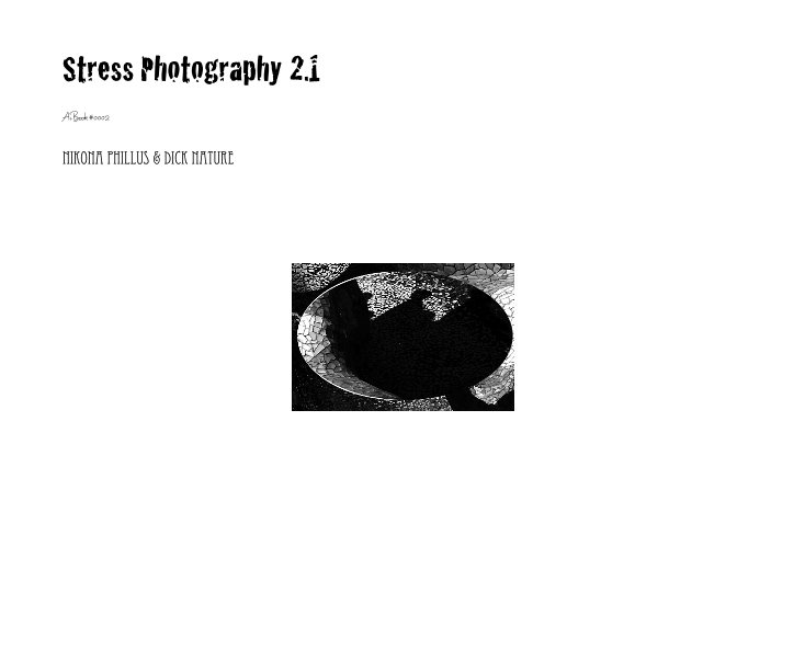 View Stress Photography 2.1 by Nikona Phillus & Dick Nature