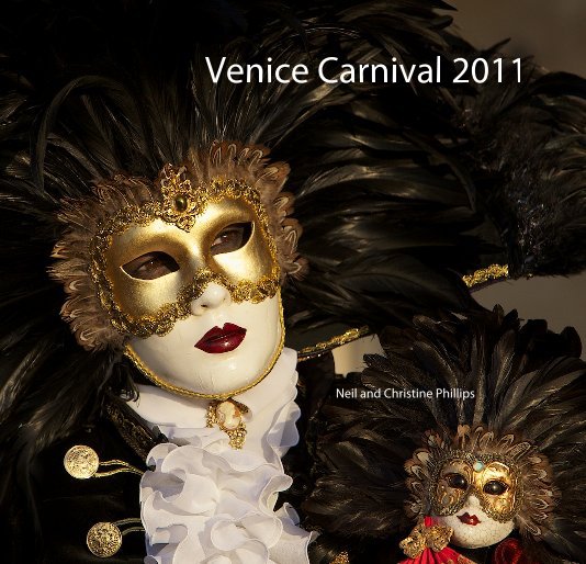 View Venice Carnival 2011 by Neil and Christine Phillips