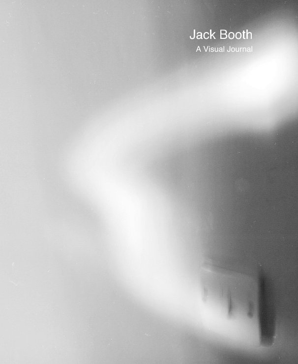 View Jack Booth A Visual Journal by Jack Booth