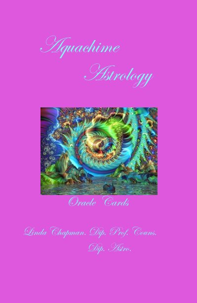 Aquachime Astrology Oracle Cards nach Linda Chapman. Dip. Prof. Couns. Dip. Astro. anzeigen