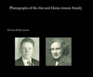 Photographs of the Jim and Elaine Jensen Family book cover