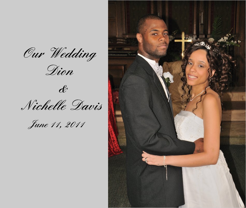 View Our Wedding Dion & Nichelle Davis June 11, 2011 by Gary Gillis