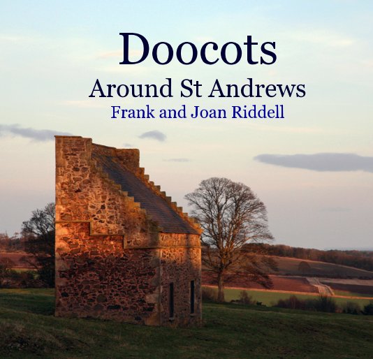 View Doocots Around St Andrews Frank and Joan Riddell by FrankRiddell