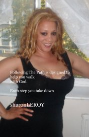 Following The Path is designed to help you walk with God. Each step you take down book cover