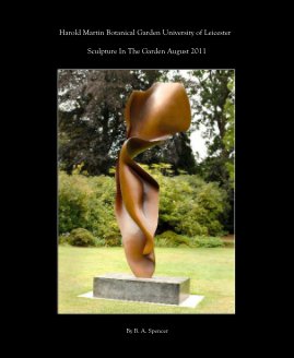 Harold Martin Botanical Garden University of Leicester Sculpture In The Garden August 2011 book cover