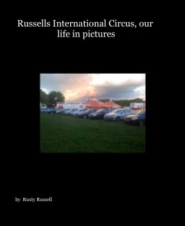 Russells International Circus, our life in pictures book cover