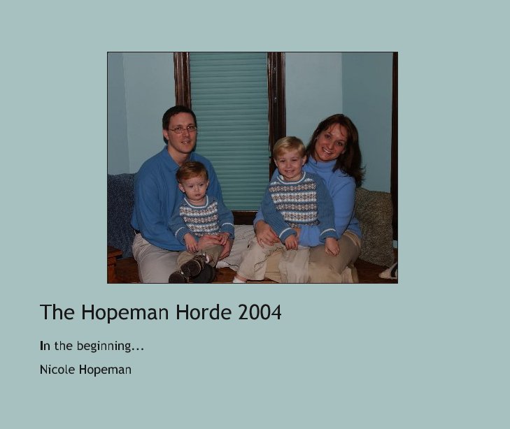 View The Hopeman Horde 2004 by Nicole Hopeman